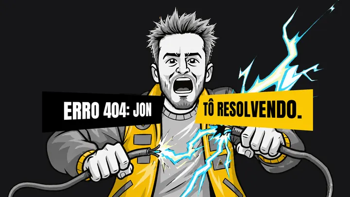 Tela de problemas técnicos: o Jon segurando um cabo que solta faíscas, com as faixas Erro 404: Jon e Tô resolvendo